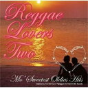 CD / オムニバス / レゲエ・ラヴァーズ・トゥー 〜モー・スウィーテスト・オールディーズ・ヒッツ / PCD-24195