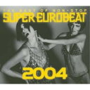 CD / オムニバス / THE BEST OF NON-STOP SUPER EUROBEAT 2004 / AVCD-17551