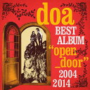 CD / doa / doa BEST ALBUM ”open_door” 2004-2014 (2CD+DVD) (初回限定盤) / GZCA-5262