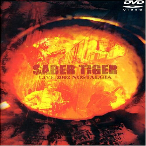 乐天商城 - DVD / SABER TIGER / SABER TIGER LIVE 2002 「NOSTALGIA」 / VPBQ-19010