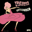 CD / Yuji Ohno & Lupintic Five / Let's Dance (SHM-CD) (紙ジャケット) / VPCG-84912