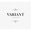 【取寄商品】CD / TRIGGER / VARIANT (初回限定盤B) / LACA-35876
