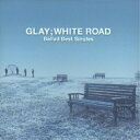 CD / GLAY / -Ballad Best Singles-WHITE ROAD / TOCT-25590