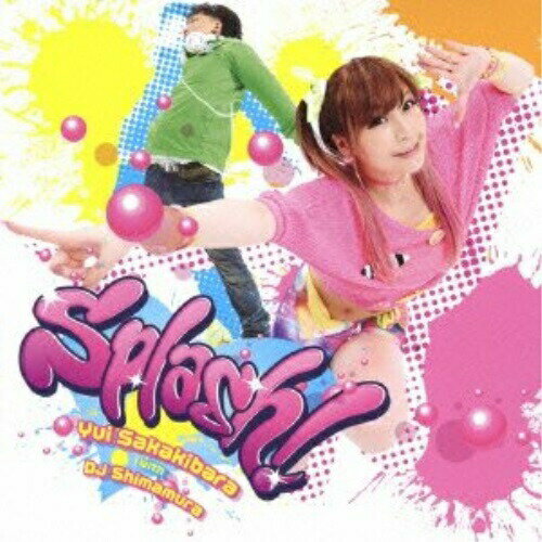 CD / 榊原ゆい with DJ Shimamura / 榊原ゆい with DJ Shimamura コラボベストアルバム Splash! 通常盤 / LXCH-6