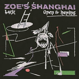 【取寄商品】EP / Zoe's Shanghai / A1. Laziz/B1. Open & Hoping - Edit (完全限定プレス盤) / SFTY-4