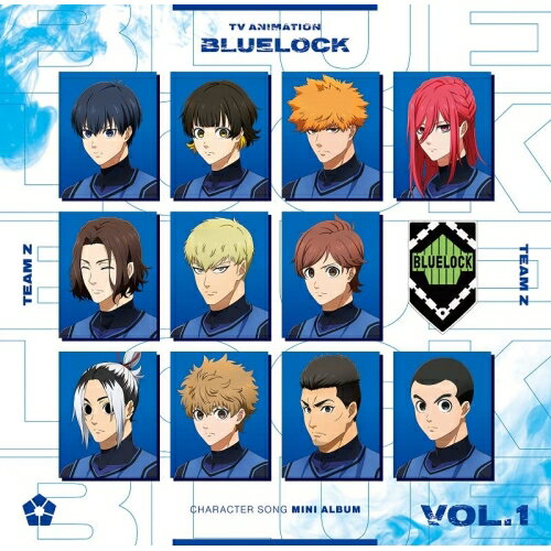 【取寄商品】CD / TEAM Z / TVアニメ ブルーロック キャラクターソングミニアルバム Vol.1 / LACA-25027