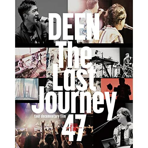 BD / DEEN / The Last Journey 47 〜扉〜 -tour documentary film-(Blu-ray) (Blu-...