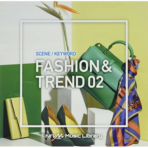 CD / BGV / NTVM Music Library シーン・キーワード編 ファッション&トレンド02 / VPCD-86644
