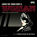 CD / Yuji Ohno & Lupintic Six / ルパン三世 PART6 オリジナル・サウンドトラック2 『LUPIN THE THIRD PART6～WOMAN』 (Blu-specCD2) (紙ジャケット) / VPCG-83550