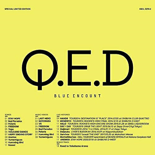 Q.E.D (CD+DVD) (完全生産限定盤)BLUE ENCOUNTブルーエンカウント ぶるーえんかうんと　発売日 : 2020年11月18日　種別 : CD　JAN : 4547366472769　商品番号 : KSCL-3270【商品紹介】熊本発都内在住の熱血で感動を呼ぶ(超共感型)4人組ロックバンド、BLUE ENCOUNT(ブルーエンカウント)が2年8ヶ月ぶりのニュー・アルバムをリリース!2020年もアニメ『あひるの空』のオープニングテーマとなった「ハミングバード」、住野よる原作の映画『青くて痛くて脆い』の主題歌となった「ユメミグサ」など話題作を次々に発表。そんなバンドとしてもエネルギーがたっぷりチャージされた本作は過去最強の最高傑作。【収録内容】CD:11.STAY HOPE2.バッドパラドックス3.ポラリス4.FREEDOM5.棘6.VOLCANO DANCE7.HAPPY ENDING STORY8.あなたへ9.ユメミグサ10.ハミングバード11.喝采DVD:21.LAST HERO - MUSIC VIDEOS -2.さよなら - MUSIC VIDEOS -3.VS - MUSIC VIDEOS -4.FREEDOM - MUSIC VIDEOS -5.バッドパラドックス - MUSIC VIDEOS -6.ポラリス - MUSIC VIDEOS -7.ハミングバード - MUSIC VIDEOS -8.ユメミグサ - MUSIC VIDEOS -9.HANDS(TOUR2014 DESTINATION IS "PLACE" 2014.07.05 at SHIBUYA CLUB QUATTRO) - LIVE HISTORIES -10.MEMENTO(TOUR2014 ROOKIE'S HIGH FINAL 2014.12.13 at SHIBUYA O-EAST) - LIVE HISTORIES -11.HALO(TOUR2014 ROOKIE'S HIGH ENCORE SHOW 2015.01.28 at EBISU LIQUIDROOM) - LIVE HISTORIES -12.DAY×DAY(TOUR2015 GRAB THE LIGHT 2015.06.12 at Zepp DiverCity(Tokyo)) - LIVE HISTORIES -13.はじまり(TOUR2015-2016「≒U」FINAL 2016.01.17 at Zepp Tokyo) - LIVE HISTORIES -14.だいじょうぶ(LIVER'S BUDOKAN 2016.10.09 at Nipponbudokan) - LIVE HISTORIES -15.Survivor(TOUR2017 break"THE END" 2017.03.20 at Makuhari Messe) - LIVE HISTORIES -16.もっと光を(HALL TOUR2019 apartment of SICK(S) 2019.06.21 at Nakano Sunplaza Hall) - LIVE HISTORIES -17.ANSWER(STAY HOPE 2020.07.10 at SHIBUYA O-WEST) - LIVE HISTORIES -18.Road to Yokohama Arena - BONUS TRACK -