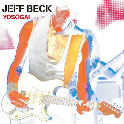CD / ジェフ・ベック / YOSOGAI (来日記念盤) / WPCR-15682