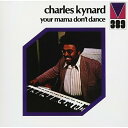 【送料無料】 CD / チャールズ・カイナード / ユア・ママ・ドント・ダンス (解説付) (完全限定生産盤)