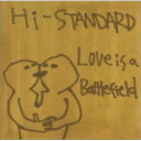 CD / Hi-STANDARD / Love Is A Battlefield / PZCA-2