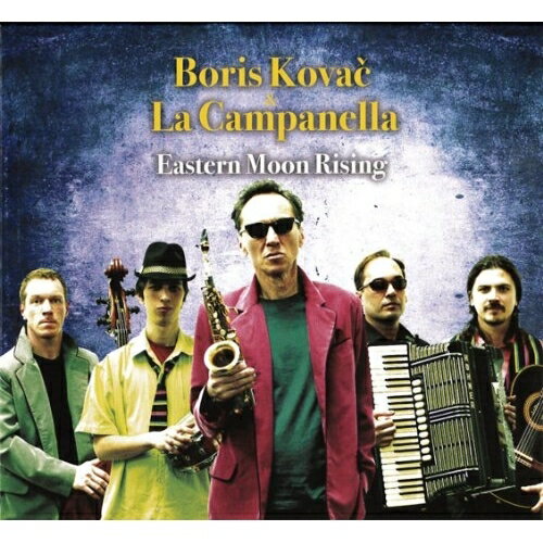 【送料無料】 CD / ボリス・コヴァッチ&ラ・カンパネッラ / イースタン・ムーン・ライジング