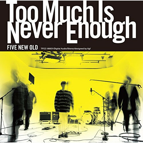 CD / FIVE NEW OLD / Too Much Is Never Enough / TFCC-86631