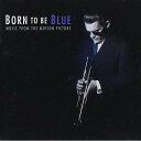 CD / オリジナル・サウンドトラック / ボーン・トゥ・ビー・ブルー オリジナル・サウンドトラック (SHM-CD) (解説対訳付) / WPCR-17227