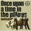 CD / the pillows / Once upon a time in the pillows / KICS-1469