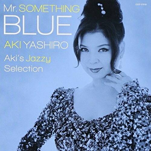 CD / 八代亜紀 / Mr.SOMETHING BLUE Aki's Jazzy Selection / COCP-37918
