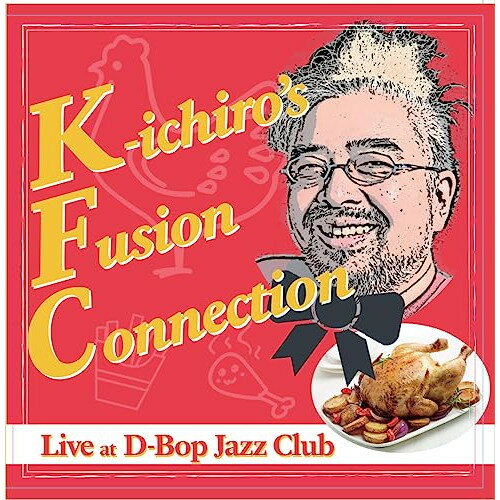 ڼʡCD / KFC(K-ichiro's Fusion Connection) / KFC Live At D-BopJazz Club / DBOP-12