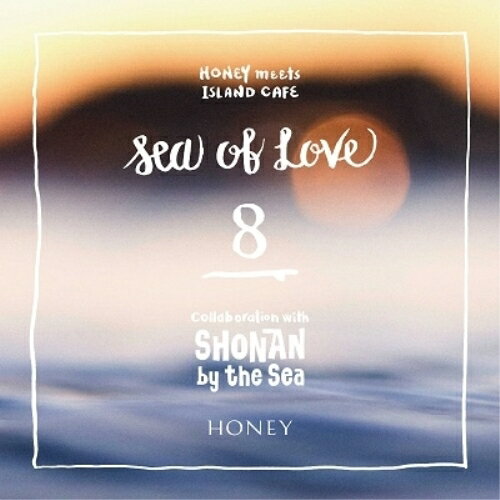 �ڼ���ʡ�CD / ����˥Х� / HONEY meets ISLAND CAFE Sea of Love 8 Collaboration with SHON...