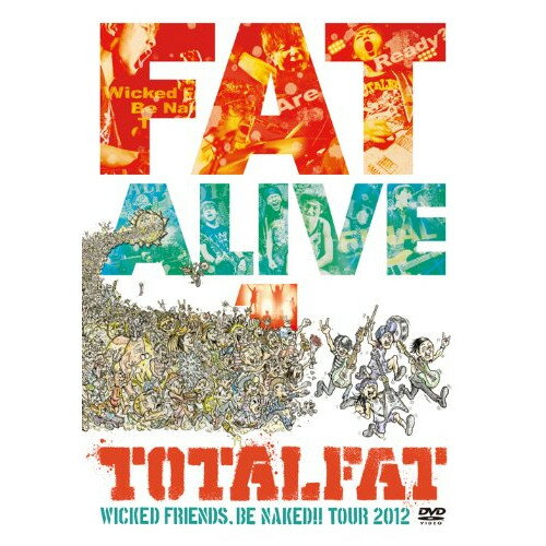 DVD / TOTALFAT / FAT ALIVE 1 WICKED FRIENDS, BE NAKED!! TOUR 2012 / KSBL-6037