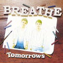 CD / BREATHE / Tomorrows (CD+DVD(Tomorrows Music Video 2nd Version^)) / RZCD-59584