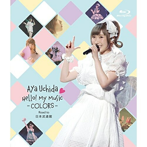BD / アニメ / AYA UCHIDA Hello! My Music -COLORS- Road to 日本武道館(Blu-ray) / COXC-1146