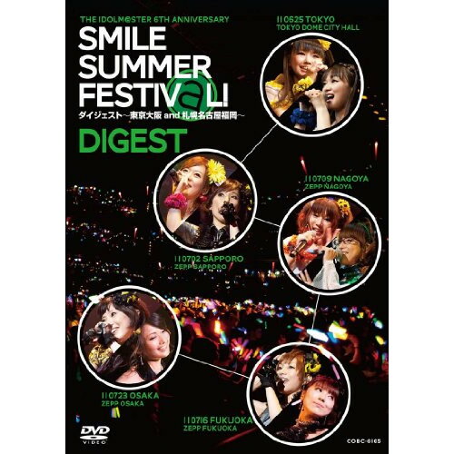 DVD / アニメ / THE IDOLM＠STER 6TH ANNIVERSARY SMILE SUMMER FESTIV＠L! ダイジェスト～東京大阪 and 札幌名古屋福岡～ / COBC-6165