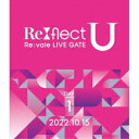 【取寄商品】BD / Re:vale / Re:vale LIVE GATE Re:flect U DAY 1(Blu-ray) / LABX-8687