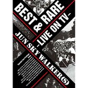DVD / JUN SKY WALKER(S) / BEST&RARE~LIVE ON TV~ / MUBD-1082