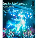BD / Lucky Kilimanjaro / Lucky Kilimanjaro presents YAON DANCERS(Blu-ray) / MUXD-1023