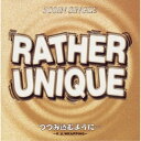 CD / RATHER UNIQUE / つつみ込むように…～R.U.WRAPPING～ / RZCD-45216