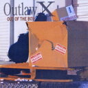 CD / アウトロー・エックス / アウト・オブ・ザ・ボックス (輸入盤) / YZOC-10014
