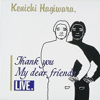 CD / 萩原健一 / THANK YOU MY DEAR FRIENDS LIVE (SHM-CD) (紙ジャケット) (完全限定生産盤) / TKCA-10170