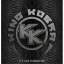 【取寄商品】CD / キング・コブラ / ウィ・アー・ウォリアーズ (歌詞対訳付/ライナーノーツ) / RBNCD-1380
