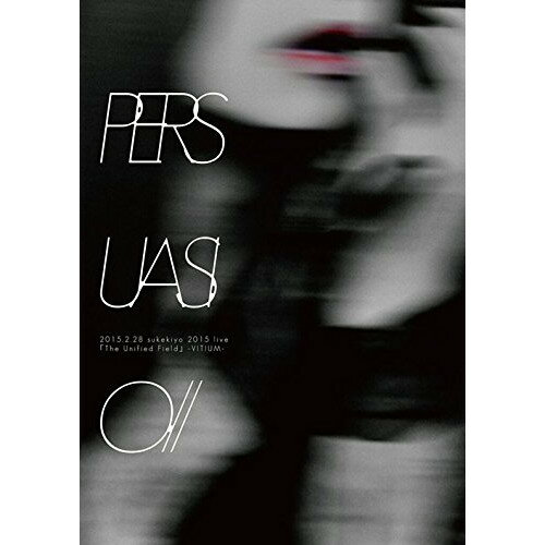DVD / sukekiyo / PERSUASIO // 2015.2.28 sukekiyo 2015 live The Unifie...