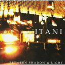 【取寄商品】CD / ITANI / Between Shadow And Light / BQR-2026