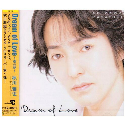 樂天商城 - CD / 秋川雅史 / ドリーム・オブ・ラブ〜愛の夢〜 / TECI-1060