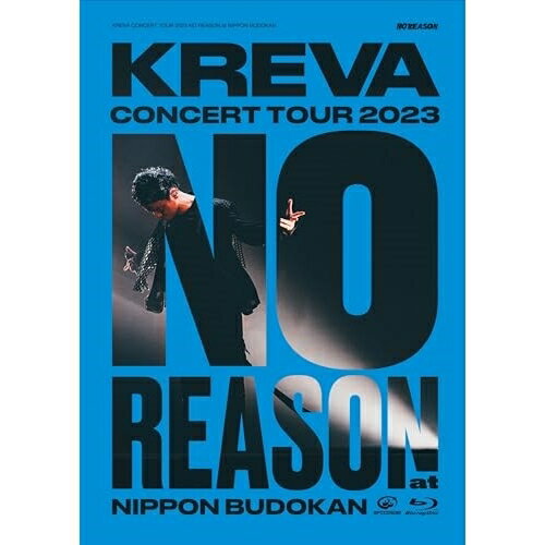 BD / KREVA / KREVA CONCERT TOUR 2023 NO REASON at 日本武道館(Blu-ray) / VIXL-427