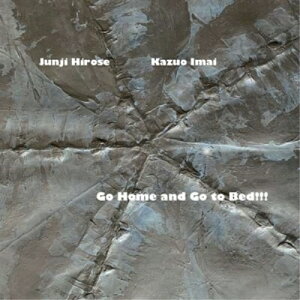 【取寄商品】CD / 広瀬淳二/今井和雄 / Go Home and Go to Bed!!! / FTARRI-954