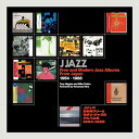 【取寄商品】CD / オムニバス / Jジャズ:日本発フリー&モダン・ジャズのアルバム集1954〜1988 (世界2000部限定生産盤) / BBE-634JB...