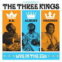 【取寄商品】CD / B.B.キング、アルバート・キング&フレディ・キング / ザ・スリー・キングス・ライブ・イン・ザ・70s / BSMF-7701