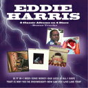 【取寄商品】CD / エディー・ハリス / イズ・イット・イン/アイ・ニード・サム・マネー/バッド・ラック・イズ・オール・アイ・ハブ/ザッツ・イズ・ホワイ・ユー...