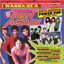【取寄商品】CD / オムニバス / アイ・ワナ・ビー・ア・ティーン・アゲイン・アメリカン・パワー・ポップ・1980-1989 (ライナーノーツ) / CDSO...