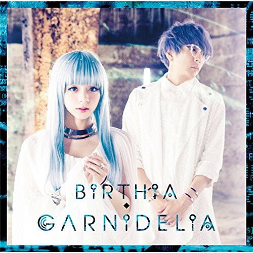 CD / GARNiDELiA / BiRTHiA (通常盤) / SECL-1754