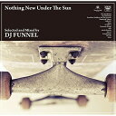 CD / DJ FUNNEL / Nothing New Under The Sun (紙ジャケット) (完全限定プレス盤) / FAMC-170