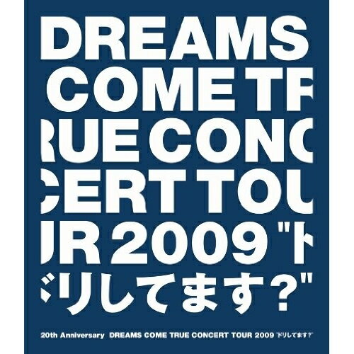BD / DREAMS COME TRUE / 20th Anniversary DREAMS COME TRUE CONCERT TOUR 2009 �ɥɥꤷ�Ƥޤ�?��(Blu-ray) / UPXH-20001