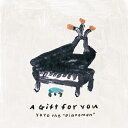 【取寄商品】CD / YoYo the "Pianoman" / A Gift for You / PWT-142