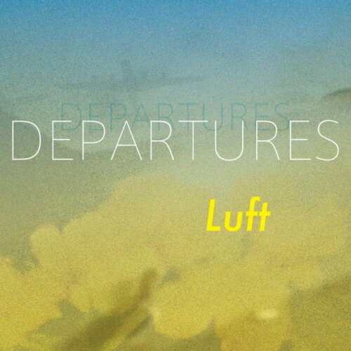 【取寄商品】CD / Luft / DEPARTURES / AP-1110
