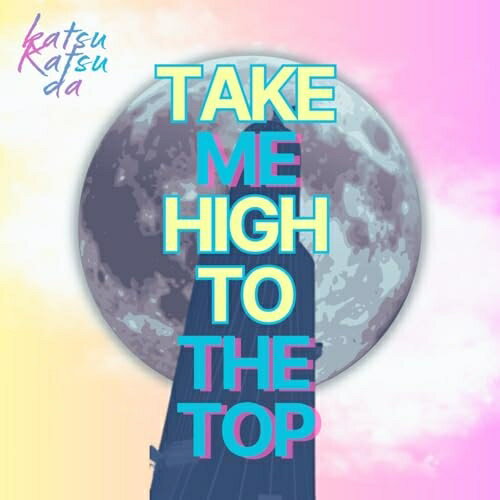 Artist Name: Ta Line - 【取寄商品】CD / Katsu Katsu da / Take Me High To The Top / EGR-191